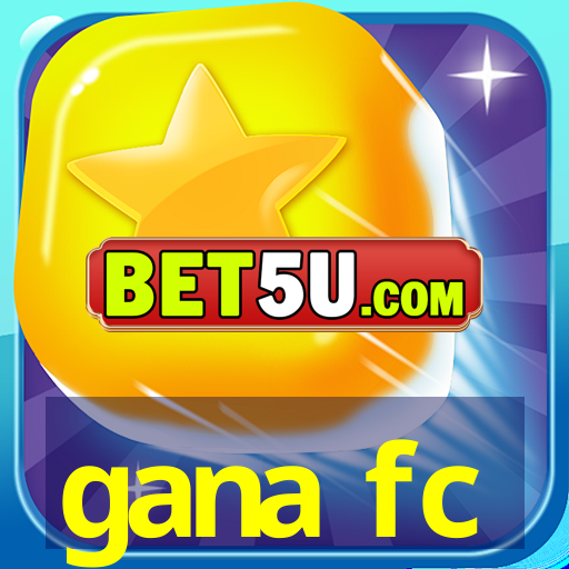 gana fc